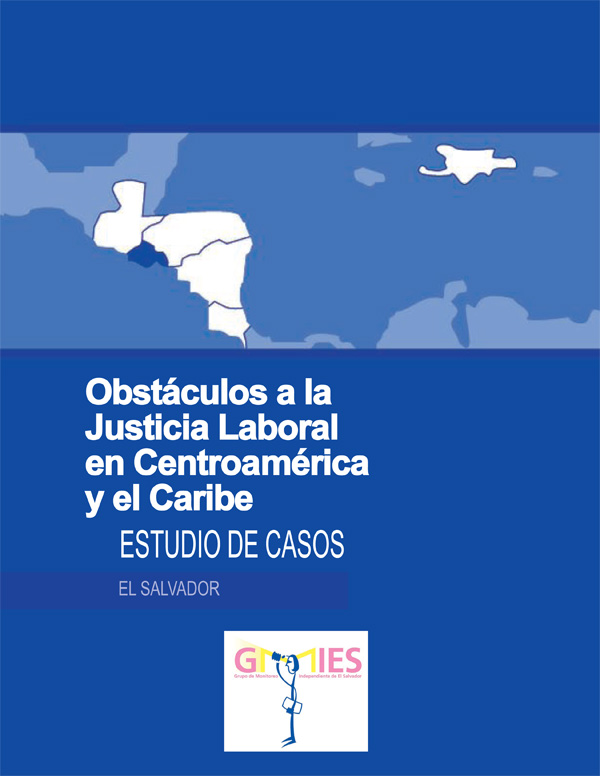 Obstáculos a la Justicia Laboral en Centroamérica y República Dominicana: estudio de casos