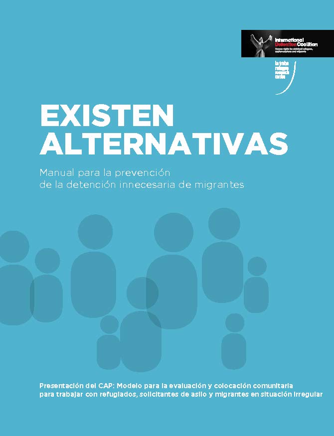 EXISTEN ALTERNATIVAS – Manual para la prevención de la detención innecesaria de migrantes