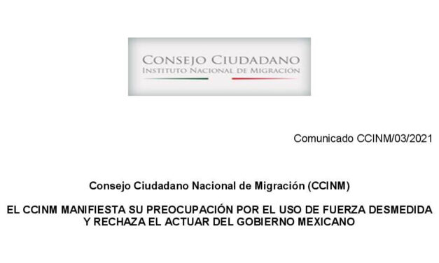 COMUNICADO: EL CCNIM MANIFIESTA SU PREOCUPACIÓN POR EL USO DE FUERZA DESMEDIDA Y RECHAZA ACTUAR DEL GOBIERNO MEXICANO