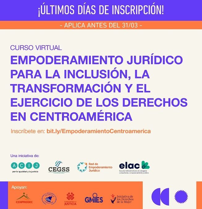 CURSO VIRTUAL EMPODERAMIENTO JURÍDICO PARA LA INCLUSIÓN, LA TRANSFORMACIÓN Y EL EJERCICIO DE LOS DERECHOS EN CENTROAMÉRICA