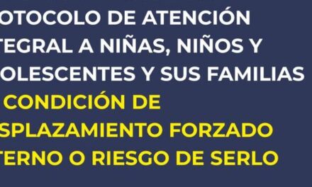 Lanzamiento del «Protocolo de Atención para Niñas, Niños y Adolescentes, y sus Familias en Condición de Desplazamiento Forzado Interno o en Riesgo de Serlo»